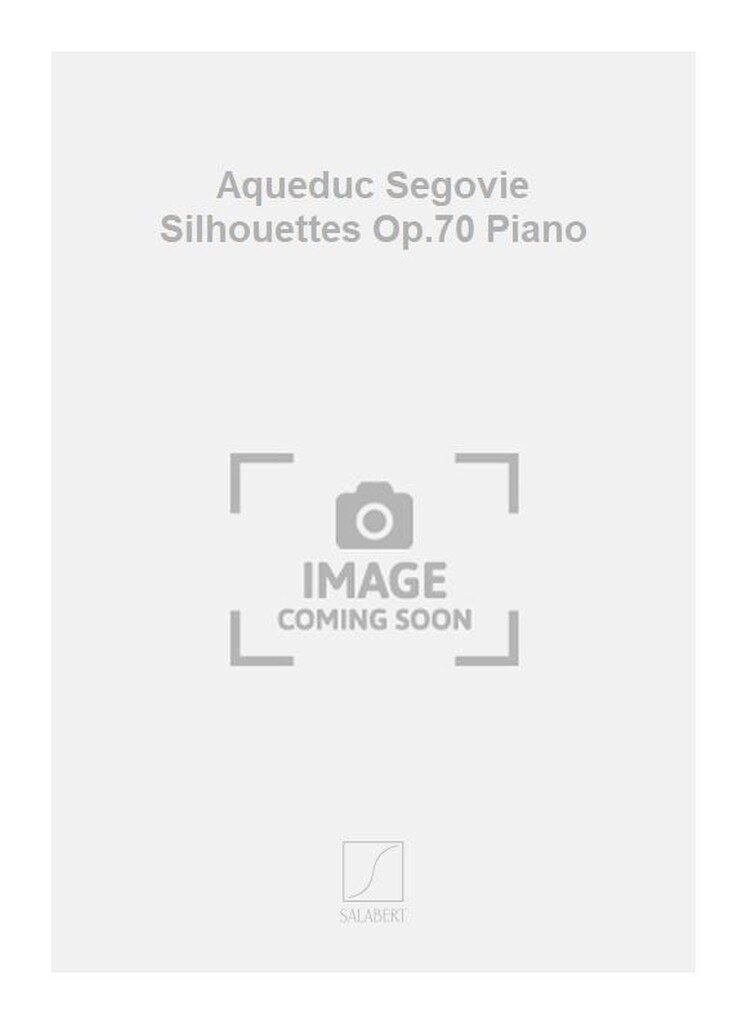 Aqueduc Segovie Silhouettes Op.70 Piano